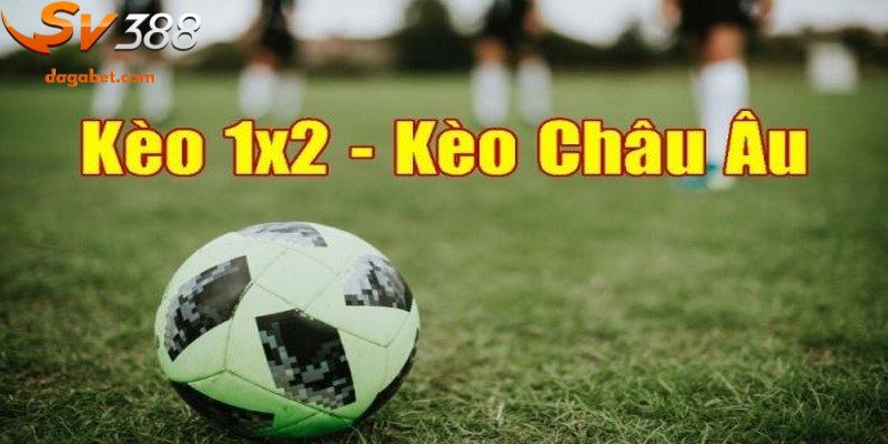 Cách thức hoạt động của kèo Châu Âu