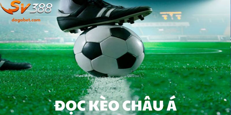 Kinh nghiệm chọn kèo Châu Á chuẩn xác
